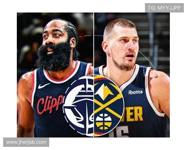 掘金迎战雷霆追求连胜 詹姆斯哈登能否延续高光表现